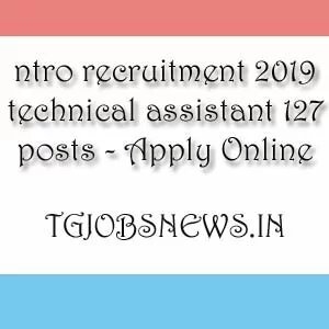ntro recruitment 2019 technical assistant 127 posts - Apply Online