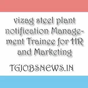 vizag steel plant notification Management Trainee for HR and Marketing