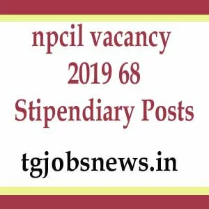 npcil vacancy 2019 68 Stipendiary Posts