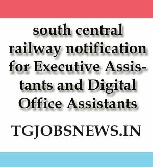 south central railway notification for Executive Assistants and Digital Office Assistants