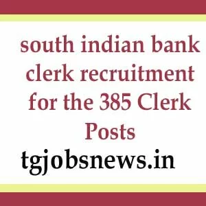 south indian bank clerk recruitment for the 385 Clerk Posts
