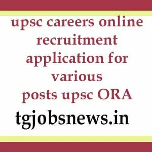 upsc careers Online recruitment application for various posts upsc ORA