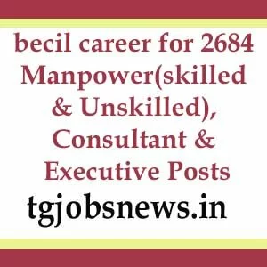 becil career for 2684 Manpower(skilled & Unskilled), Consultant & Executive Posts