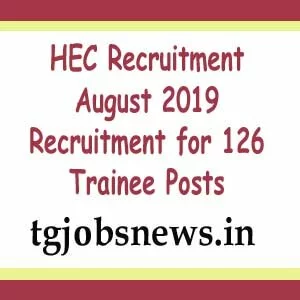 HEC Recruitment August 2019 Recruitment for 126 Trainee Posts