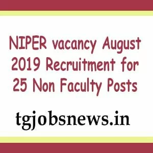 NIPER vacancy August 2019 Recruitment for 25 Non Faculty Posts