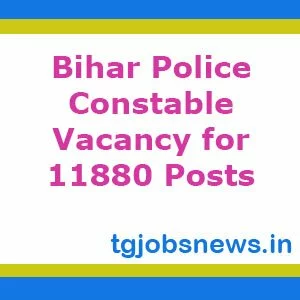Bihar Police Constable Vacancy for 11880 Posts