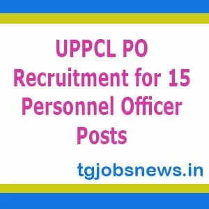 UPPCL PO Recruitment for 15 Personnel Officer Posts