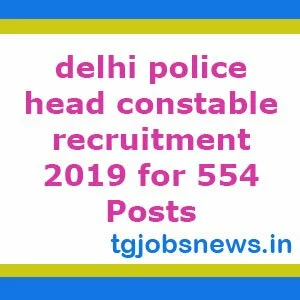 delhi police head constable recruitment 2019 for 554 Posts