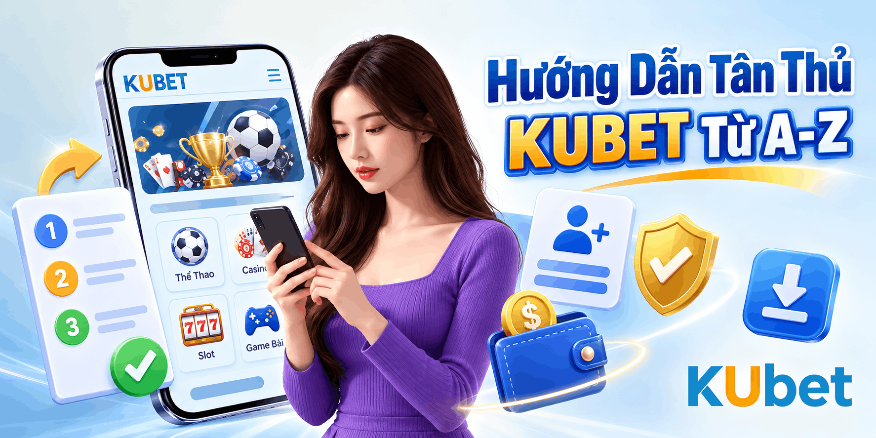 Hướng dẫn tân thủ Kubet từ A-Z